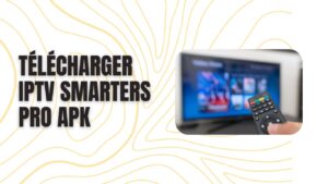 télécharger iptv smarters pro apk