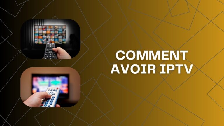 Comment Avoir IPTV