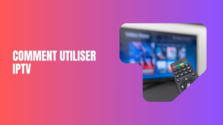 Comment utiliser l'IPTV